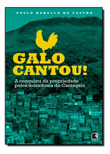 Livro Galo Cantou, O! A Conquista Da Propriedade Pelos Morad