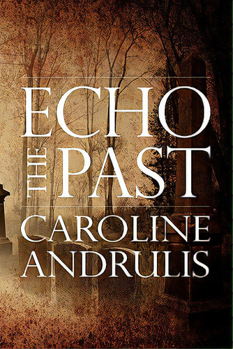 Echo The Past, De Earle, Bill. Editorial Createspace, Tapa Blanda En Inglés