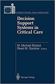 Decision Support Systems In Critical Care (computers And Med