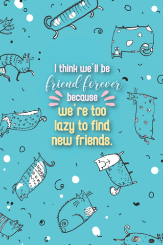 Libro En Inglés: I Think Well Be Friend Forever Because Were