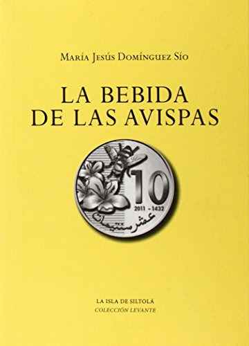 La Bebida De Las Avispas -coleccion Levante-