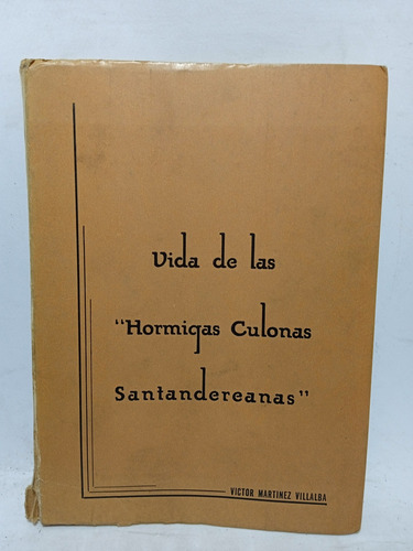 Vida De Las Hormigas Culonas Santandereanas - Victor Villalb