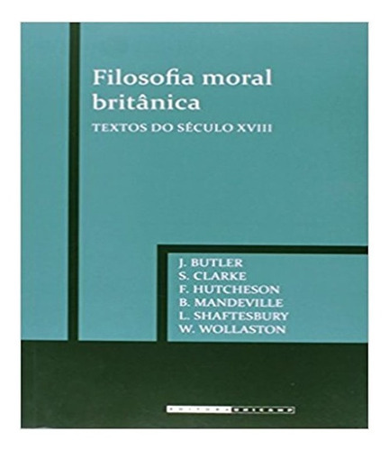 Filosofia Moral Britanica    02 Ed: Filosofia Moral Britanica    02 Ed, De Vários Autores. Editora Unicamp, Capa Mole, Edição 2 Em Português