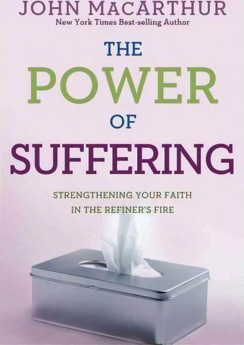 The Power Of Suffering, De John F. Macarthur. Editorial David C Cook Publishing Company, Tapa Blanda En Inglés