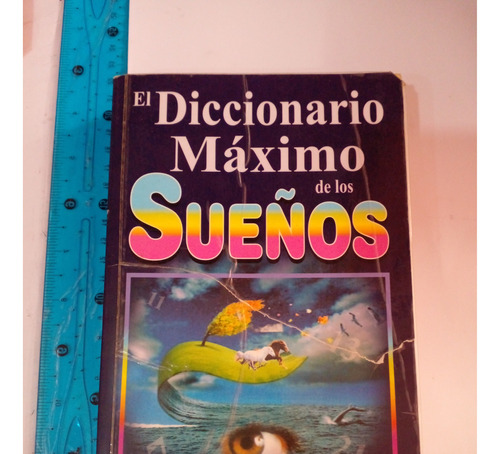 El Diccionario Maximo De Los Sueños Eili Goldberg