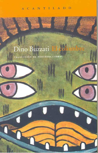 El Colombre: Nº131, De Buzzati, Dino. Serie N/a, Vol. Volumen Unico. Editorial Acantilado, Tapa Blanda, Edición 1 En Español, 2008