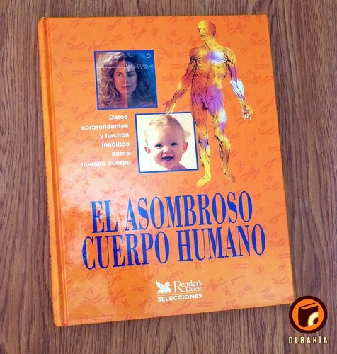 El Asombroso Cuerpo Humano - Reader´s Digest