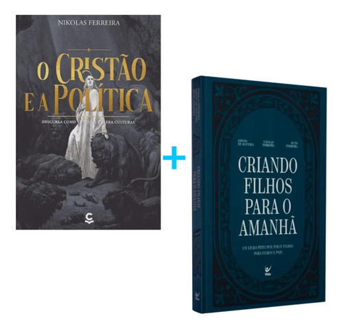 Kit Livros Nikolas Ferreira O Cristão E A Política E Criando Filhos Para O Amanhã