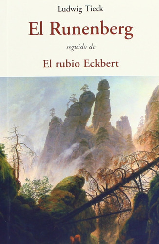 El Runenberg / El Rubio Eckbert. Tieck, Ludwig