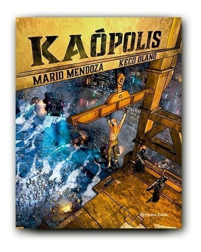 Mario Mendoza + Keco Olano: Kaópolis