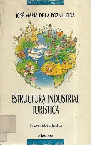 Estructura Industrial Turística / José María De La Poza Ll.