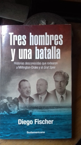 Tres Hombres Y Una Batalla // Diego Fischer