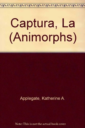 Animorphs - La Captura - Katherine Applegate