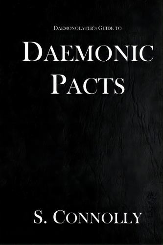 Daemonic Pacts, De S Nolly. Editorial Createspace Independent Publishing Platform, Tapa Blanda En Inglés, 2015