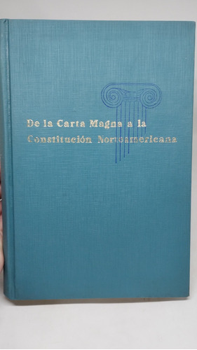 De La Carta Magna A La Constitución Norteamericana 1972