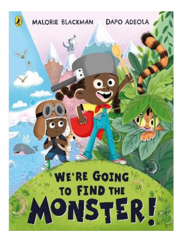 We're Going To Find The Monster - Malorie Blackman. Eb08