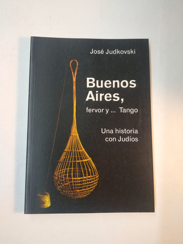 Buenos Aires Fervor Y Tango, José Judkovski, Ensayos