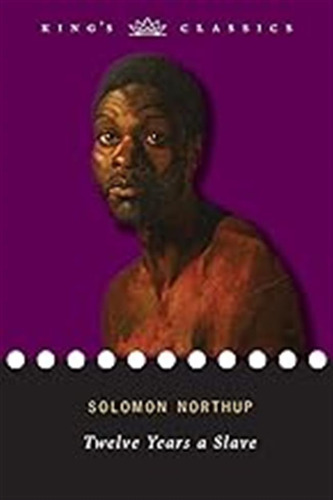 Twelve Years A Slave (king's Classics) / Solomon Northup