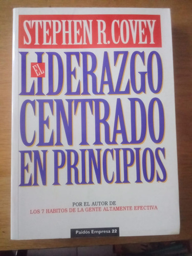 El Liderazgo Centrado En Principios - Stephen R. Covey