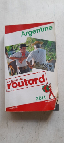 Argentine Le Guide Du Routard 2011 - Hachette (usado)