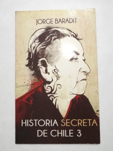 Historia Secreta De Chile 3, Jorge Baradit 