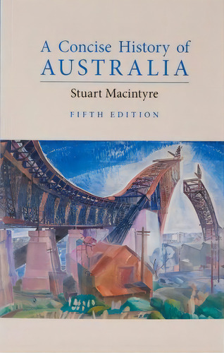 A Concise History Of Australia, De Stuart Macintyre., Vol. 1. Editorial Cambridge University Press, Tapa Blanda, Edición Fifth Edition En Inglés