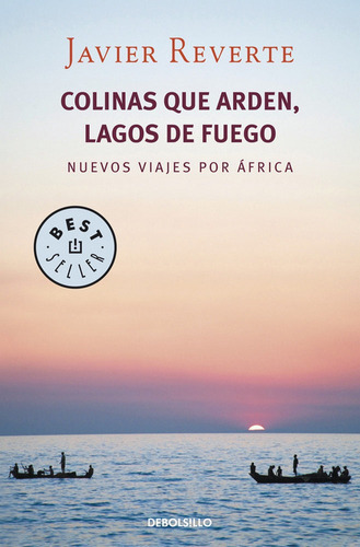 Colinas que arden, lagos de fuego, de REVERTE, JAVIER. Editorial Debolsillo, tapa blanda en español