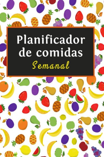 Libro: Planificador De Comidas Semanal: Crea Menús Con Antel