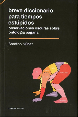 Breve Diccionario Para Tiempos Estúpidos ( Sandino Nuñez)