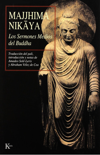 Majjhima Nikaya: Los sermones medios del Buddha, de Vélez, Abraham. Editorial Kairos, tapa blanda en español, 2002