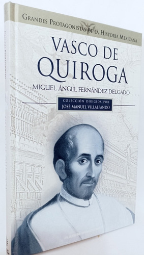 Vasco De Quiroga Miguel Angel Fernández 