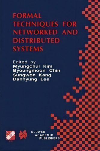 Formal Techniques For Networked And Distributed Systems : Forte 2001, De Myungchul Kim. Editorial Springer-verlag New York Inc., Tapa Blanda En Inglés, 2013