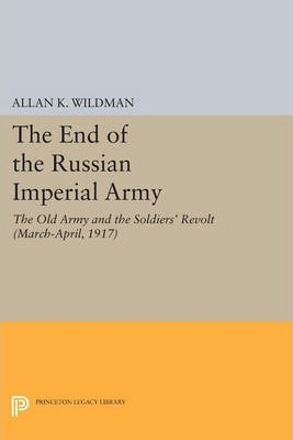 Libro The End Of The Russian Imperial Army - Allan K. Wil...