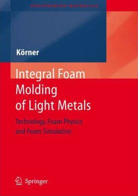 Libro Integral Foam Molding Of Light Metals - Carolin Koe...