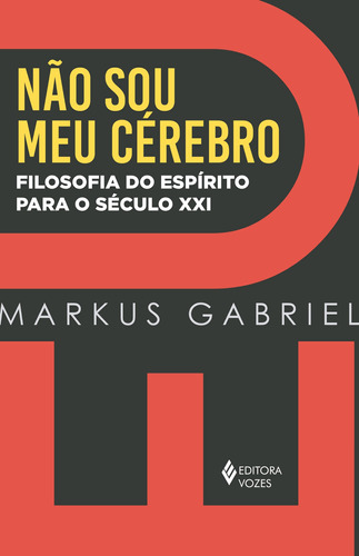Eu não sou meu cérebro, de Gabriel, Markus. Editora Vozes Ltda., capa mole em português, 2018