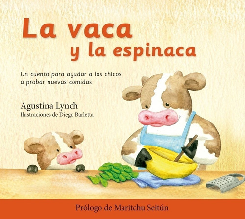 La Vaca Y La Espinaca - Lynch, Agustina (tapa Dura)