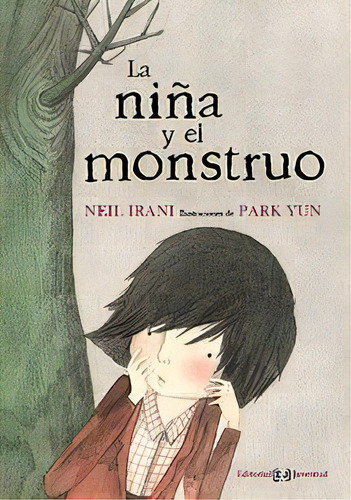 La Niãâ±a Y El Monstruo, De Irani, Neil. Editorial Juventud, S.a., Tapa Dura En Español