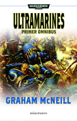 Ultramarines. Primer ómnibus: No aplica, de McNeill, Graham. Serie No aplica, vol. No aplica. Editorial Minotauro, tapa pasta blanda, edición 1 en español, 2020