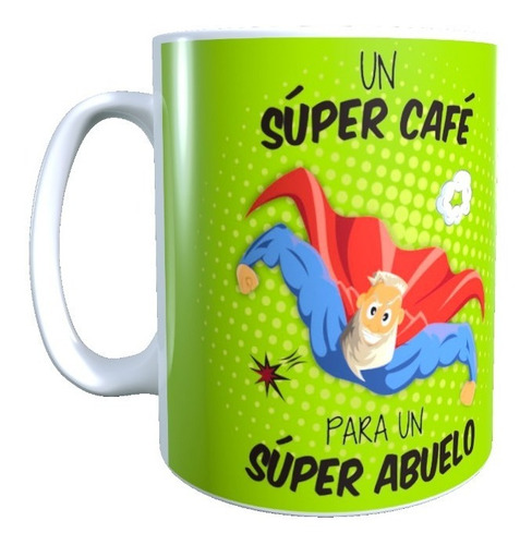 Taza Tazón Día Del Padre, Un Super Cafe Para Un Super Abuelo