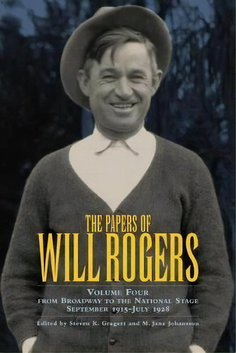 The Papers Of Will Rogers : From Broadway To The National Stage September 1915-july 1928, De Will Rogers. Editorial University Of Oklahoma Press, Tapa Dura En Inglés