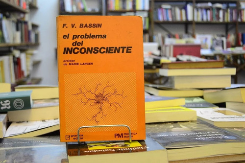 El Problema Del Inconsciente. F. V. Bassin.