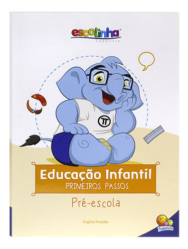 Escolinha Educação Infantil - Primeiros Passos: Pré-escola