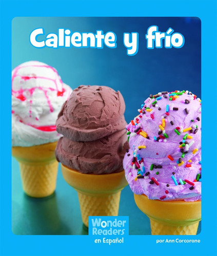 Libro: Caliente Y Frío (wonder Readers Spanish Emergent) (sp