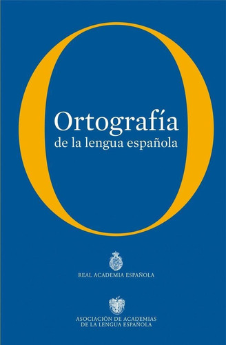 Libro: Ortografía De La Lengua Española. Real Academia Españ