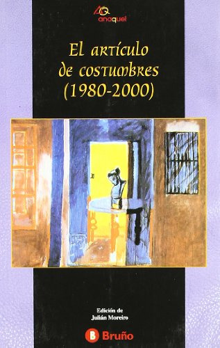 Libro El Artículo De Costumbres 1980 2000  De Julian Moreiro