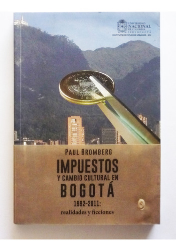 Impuestos Y Cambio Cultural En Bogota Paul Bromberg Firmado 