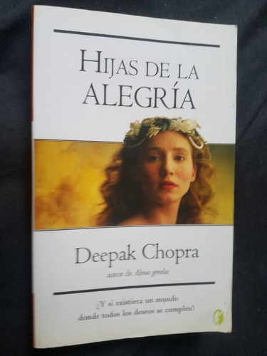 Hijas De La Alegria Deepak Chopra Autor De Almas Gemelas