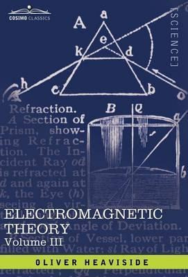 Libro Electromagnetic Theory, Vol. Iii - Oliver Heaviside