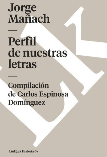 Perfil De Nuestras Letras, De Jorge Mañach Robato. Editorial Linkgua Red Ediciones En Español