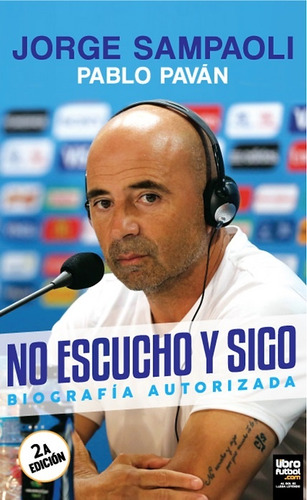 Jorge Sampaoli - No Escucho Y Sigo - Pablo Paván